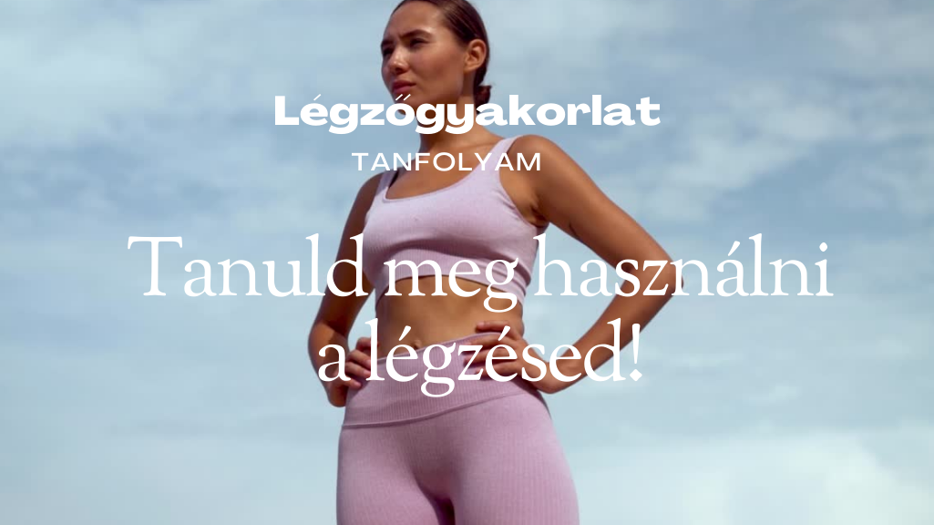 8 hetes légzőgyakorlat tanfolyam